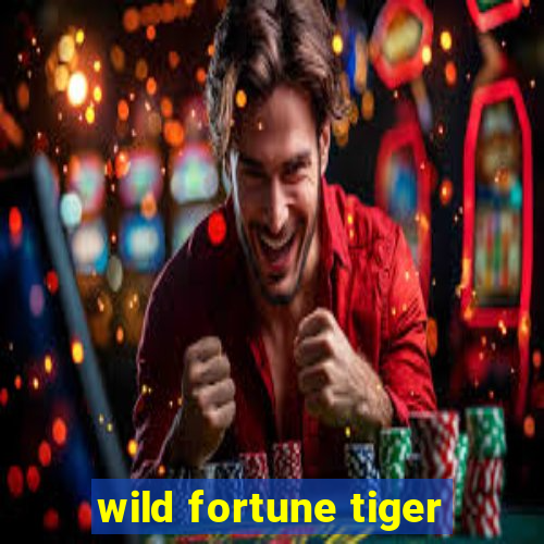 wild fortune tiger